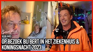 OP BEZOEK BIJ BERT IN HET ZIEKENHUIS amp KONINGSNACHT 2023  GERARD JOLING  VLOG 413 [upl. by Hasin42]