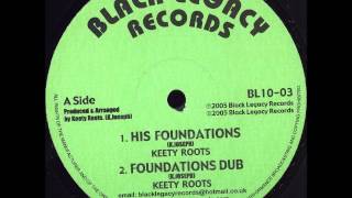 Keety Roots His Foundations  Foundations Dub [upl. by Monty427]