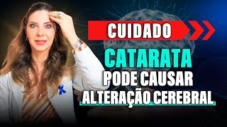 Catarata Pode Causar Alteração Cerebral [upl. by Morie]