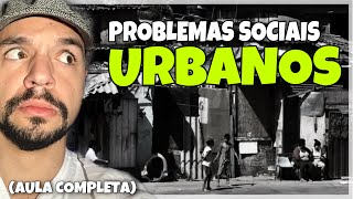 Problemas sociais urbanos AULA COMPLETA  Ricardo Marcílio [upl. by Monsour664]