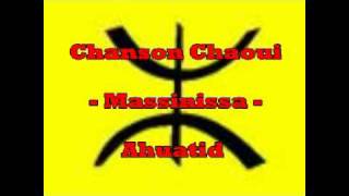 Chanson Chaoui  Massinissa  Ahuatid [upl. by Duquette697]