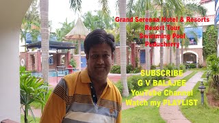 Resort TourGrand Serenaa Hotel amp Resorts4Star HotelSwimming PoolRoomsPuducherryby G V Balajee [upl. by Ahsita]