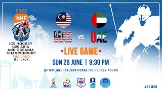 Malaysia Vs United Arab Emirates  2022 IIHF U20 Asia and Oceania Championship [upl. by Finegan17]