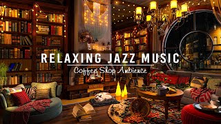 Relaxing Ballad Jazz Music at Bookstore Cafe Ambience for Study Work ☕ Soothing Jazz Music [upl. by Lramaj835]