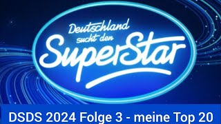 DSDS 2024 Folge 3  meine Top 20 [upl. by Nairod]