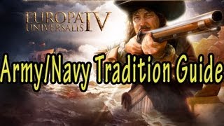 Europa Universalis IV Army And Navy Tradition Guide [upl. by Hcirdla]