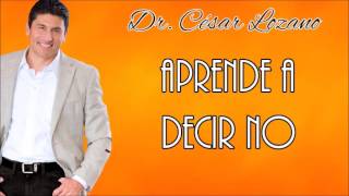 Aprende a Decir No  César Lozano [upl. by Ariada]