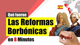 Las REFORMAS BORBÓNICAS  Resumen  Causas y consecuencias [upl. by Nwahsear492]