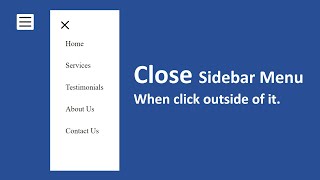 How to close sidebar menu when click outside of it using html css amp javascript [upl. by Yesnik]