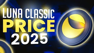 Luna classic price prediction 2025 [upl. by Enilrac]