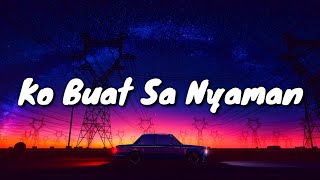 Ko buat sa jatuh dalam kenyamanan Ko Buat Sa Nyaman  Baribut Gang Ft MMK Squad  Lirik  Tik Tok [upl. by Ileyan98]