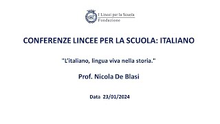 Prof Nicola De Blasi 23012024  Conferenze Lincee per la Scuola italiano [upl. by Hurwit]