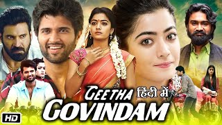 Geetha Govindam Full Movie Hindi Dubbed Vijay Devarakonda Facts amp Story  Rashmika Mandanna [upl. by Araem765]