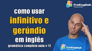 Como Usar Infinitivo  Gerúndio em Inglês [upl. by Jonie490]