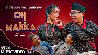 Barsha Karmacharya  Oh Makka Official Music Video ft Sushant Khatri [upl. by Aikkin155]