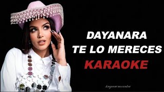 Dayanara  Te Lo Mereces • Karaoke [upl. by Nel]