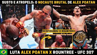 LUTA ALEX POATAN X ROUNTREE UFC 307 CAMPEÃO POATAN SOFRE SUST MAS DÁ SHOW E NOCAUTEIA MAIS UM [upl. by Legnalos163]