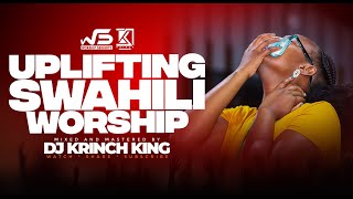 DEEP SWAHILI WORSHIP MIX OF ALL TIME 2024  WORSHIP GOSPEL MIX  DJ KRINCH KING [upl. by Akelahs]