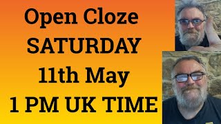 Open Cloze SATURDAY 11th May 1 PM UK TIME [upl. by Evanne468]