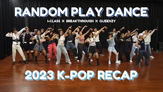 2023 KPOP RECAP RANDOM PLAY DANCE  ICLASS X BREAKTHROUGH X QUEENZY Part 2 [upl. by Conan913]