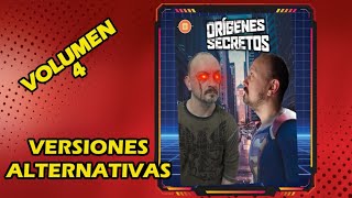 VERSIONES ALTERNATIVAS  ORIGENES SECRETOS VOL4 6 [upl. by Dela]