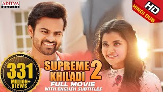 Supreme Khiladi 2 Full Hindi Dubbed Movie New HD  Sai Dharam Tej  Anupama Parameswaran [upl. by Howe49]