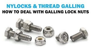 Nylon Lock Nuts amp Thread Galling  Fasteners 101 [upl. by Nolyak]