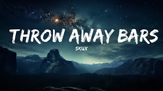 SkuX  THROW AWAY BARS Lyrics  15p LyricsLetra [upl. by Stanly]