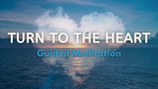 Turn to the Heart Guided Meditation for Present Awareness and Inner Peace [upl. by Ailongam]