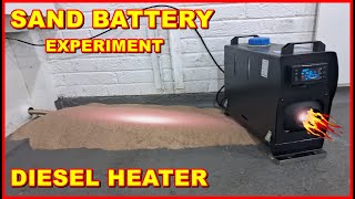 Diesel Heater and Sand Battery Store Heat Energy Storage Experiment Off Grid Living Power Source [upl. by Rehpotsirh770]