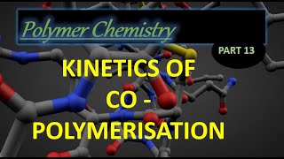 Kinetics of Copolymerization I Polymer chemistry lec 13 [upl. by Cory]