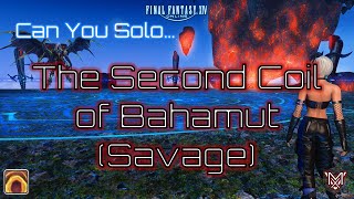 FFXIV  Can You Solo The Second Coil of Bahamut Savage [upl. by Aydne]