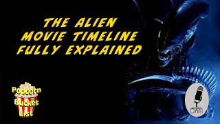 Alien Movie Timeline Explained  Popcorn Bucket List Episode 147 [upl. by Aubarta121]