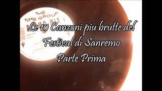 Top 10 Canzoni più brutte del Festival di Sanremo Parte Prima [upl. by Baelbeer]