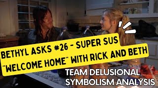 Bethyl Asks 26  quotWelcome Homequot Featuring Rick and Beth [upl. by Yslek764]