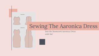 Sewing The SeamworkVideo Aaronica Dress with a Projector [upl. by Hammerskjold]