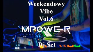 Weekendowy Vibe  DJ Set  Vol 6 [upl. by Inaboy876]