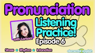 Pronunciation  Listening Practice  Episode 6 [upl. by Litch]