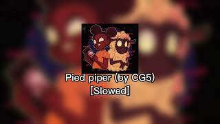 Pied piper by CG5 Slowed [upl. by Ahsikin]