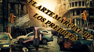 El Arte Marcial De Los Preppers [upl. by Cirtap]