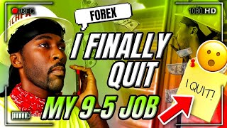 I QUIT MY JOB TO TRADE FOREX FULL TIME MY JOURNEY [upl. by Ahsead998]