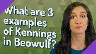 What are 3 examples of Kennings in Beowulf [upl. by Niawat]