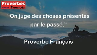 Proverbe Français  On juge des choses présentes par le passé [upl. by Anon]