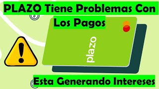 Problemas Con Los Pagos De La Tarjeta De Crédito PLAZO  Esta Generando Intereses Por Pago Tardío [upl. by Stanton]