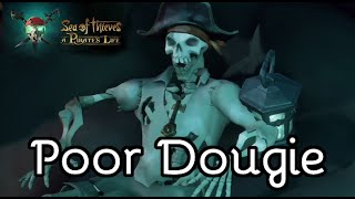 Sea of Thieves A pirates life  Poor Dougie Side Quest [upl. by Ilesara]