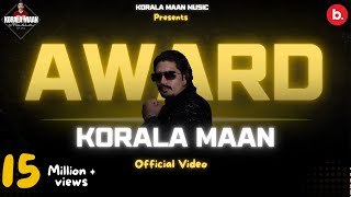 AWARD Official Video  Korala Maan  Desi Crew  Punjabi Song 2023 [upl. by Nairbo]