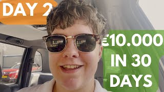 I have 30 days to make €10000  Day 2 [upl. by Baum609]