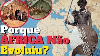 Por que ÁFRICA NÃO Evoluiu Como a Europa e América [upl. by Ardekal457]