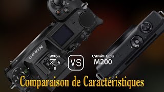 Nikon Z6 II vs Canon EOS M200 Une Comparaison de Caractéristiques [upl. by Alemrac]