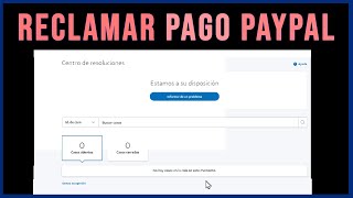 ❗ Cómo RECLAMAR un PAGO en PAYPAL  Reclamaciones PayPalcom [upl. by Sherourd]